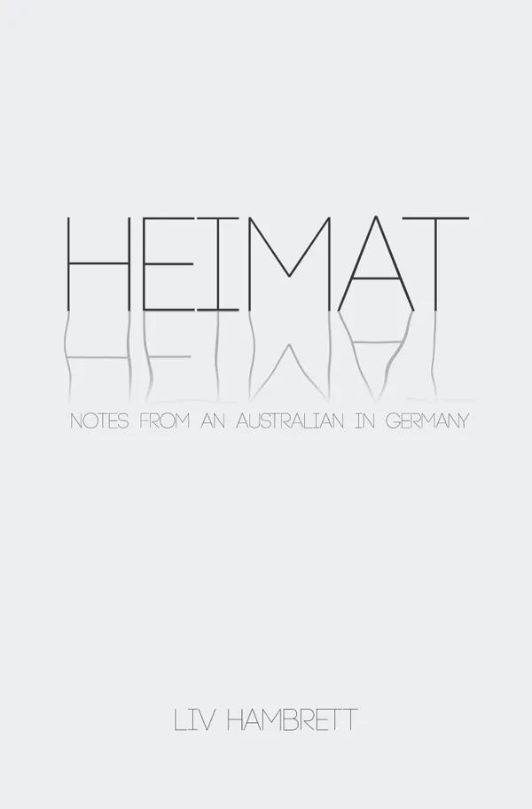 Heimat : Notes from an Australian in Germany
