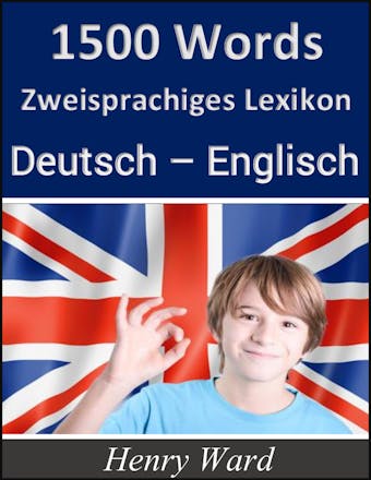 1500 Words: Zweisprachiges Lexikon Deutsch-Englisch - Henry Ward