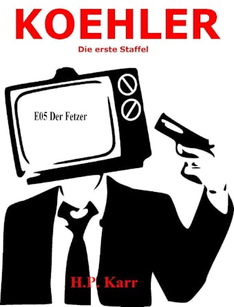 KOEHLER - Der Fetzer: Die erste Staffel - H.P. Karr