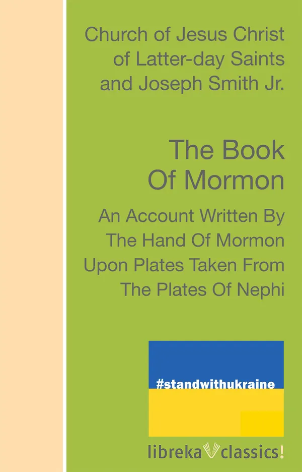 The Book of Mormon : An Account Written by the Hand of Mormon, Upon Plates Taken from the Plates of Nephi