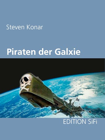 Piraten der Galaxie - Steven Konar
