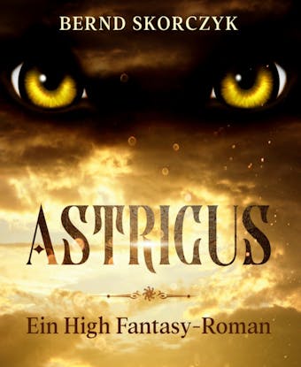 Astricus: Ein High Fantasy Roman