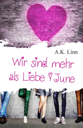 Wir sind mehr als Liebe - June - Allie Kinsley, A.K. Linn