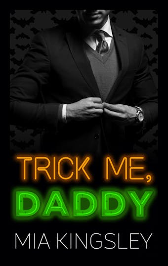 Trick Me, Daddy - Mia Kingsley