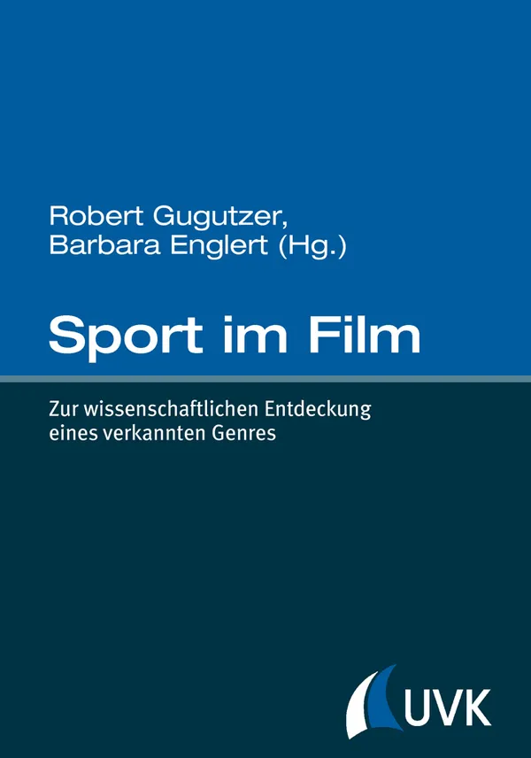 Sport im Film : Zur wissenschaftlichen Entdeckung eines verkannten Genres