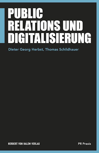 Public Relations und Digitalisierung - Dieter Georg Herbst, Thomas Schildhauer
