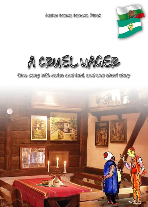 A cruel wager : One song with notes and text, and one short story