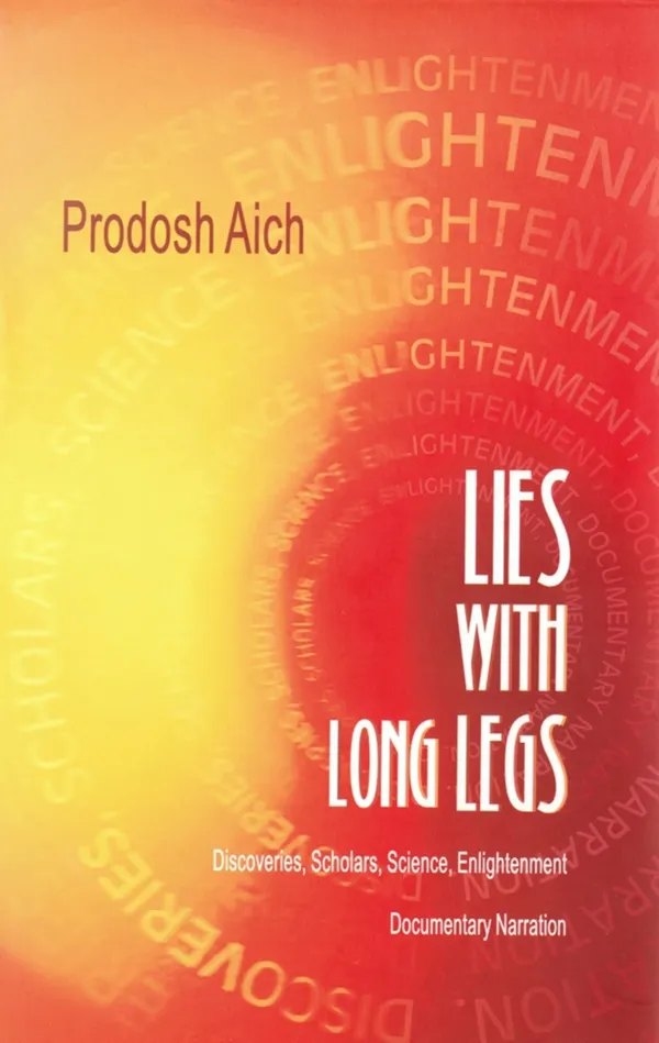 Lies with Long Legs : Discoveries, Scholars, Science, Enlightenment - Documentary Narration