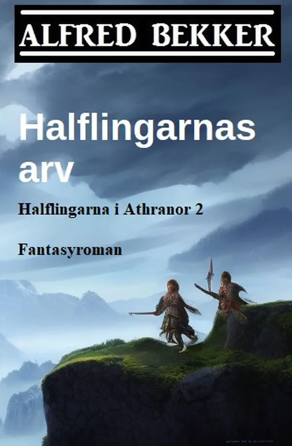 Halflingarnas arv (Halflingarna i Athranor 2)  Fantasyroman