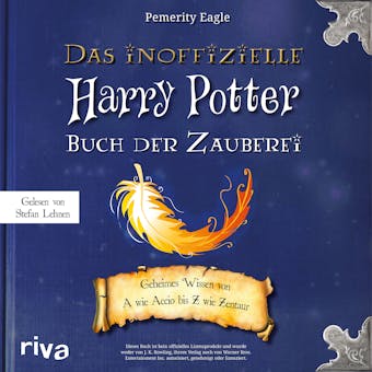 Das inoffizielle Harry-Potter-Buch der Zauberei: Geheimes Wissen von A wie Accio bis Z wie Zentaur - undefined