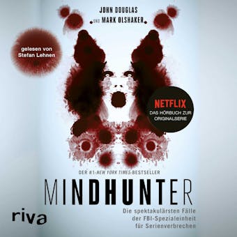 Mindhunter: Die spektakulÃ¤rsten FÃ¤lle der FBI-Spezialeinheit fÃ¼r Serienverbrechen. Das Buch zur Netflix-Originalserie - John Douglas, Mark Olshaker