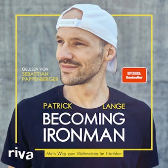 Becoming Ironman: Mein Weg zum Weltmeister im Triathlon - Patrick Lange