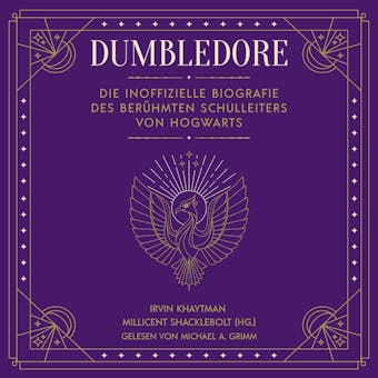 Dumbledore: Die inoffizielle Biografie des berÃ¼hmten Schulleiters von Hogwarts - Irvin Khaytman