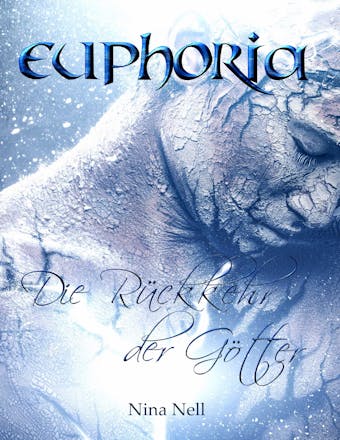 Euphoria - Die Rückkehr der Götter (Sammelband) - Nina Nell