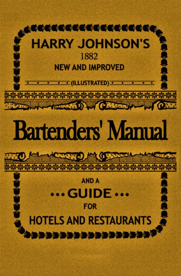 Bartenders' Manual : And A Guide For Hotels And Restaurants