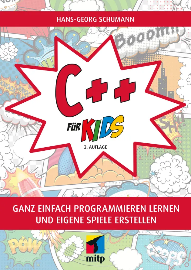 C++ für Kids : Ganz einfach programmieren lernen und eigene Spiele ...