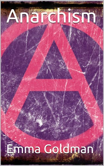 Anarchism - Emma Goldman
