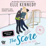 Cover von The Score – Mitten ins Herz : Off-Campus 3 | Roman | BookTok-Liebling | Prickelnde College-Romance für New Adults