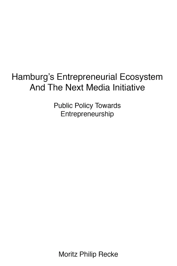 Hamburg's Entrepreneurial Ecosystem And The Next Media Initiative : Public Policy Towards Entrepreneurship