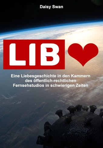Liebe im Bild: Eine Liebesgeschichte in den Kammern des öffentlich-rechtlichen Fernsehstudios in schwierigen Zeiten - undefined