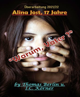 Alina Jost - 17 Jahre:  "Warum, Vater ?" - undefined