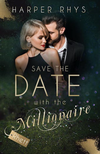 Save the Date with the Millionaire - Rhett - Kajsa Arnold, Harper Rhys