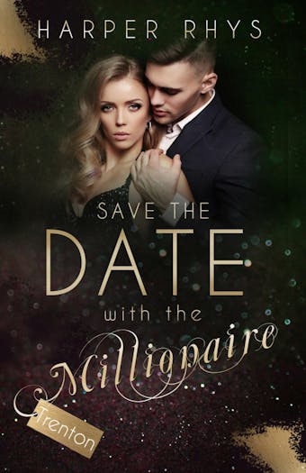 Save the Date with the Millionaire - Trenton - Kajsa Arnold, Harper Rhys