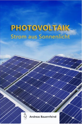 Photovoltaik - Strom aus Sonnenlicht - Andreas Bauernfeind