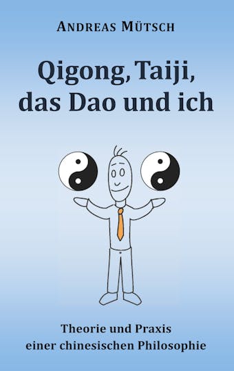Qigong, Taiji, das Dao und ich - Andreas Mütsch