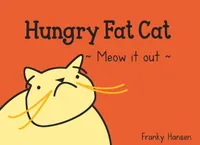 Hungry Fat Cat : Meow it out