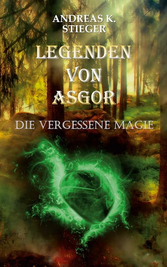 Legenden von Asgor - Andreas K. Stieger