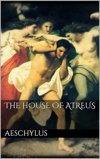 The House of Atreus - undefined