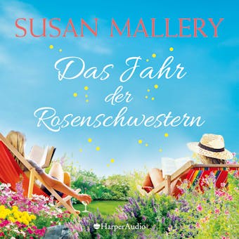 Das Jahr der Rosenschwestern (ungekürzt) - Susan Mallery