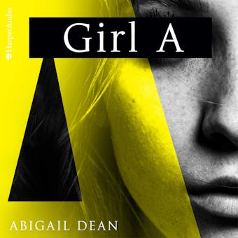 Girl A (ungekürzt): Roman - Abigail Dean