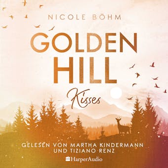Golden Hill Kisses (ungekürzt) - Nicole Böhm