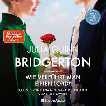 Bridgerton - Wie verfÃ¼hrt man einen Lord? (ungekÃ¼rzt): Band 3 - Julia Quinn