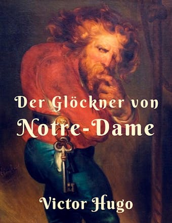 Der GlÃ¶ckner von Notre Dame: VollstÃ¤ndige Ausgabe - Band 1 und 2 - Victor Hugo
