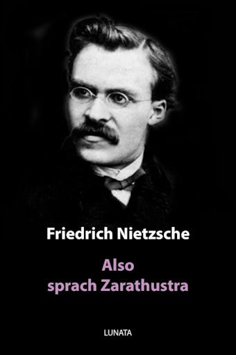 Also sprach Zarathustra: Ein Buch für Alle und Keinen - Friedrich Wilhelm Nietzsche
