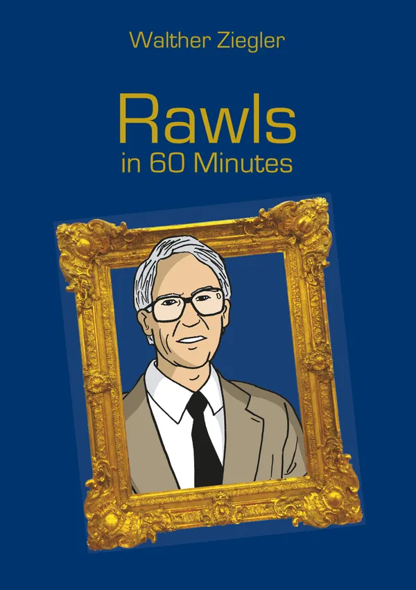 Rawls in 60 Minutes : Great Thinkers in 60 Minutes