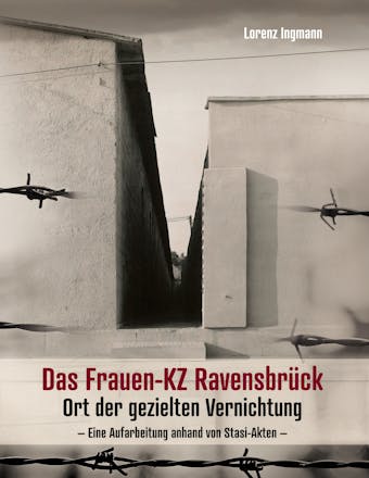 Das Frauen-KZ RavensbrÃ¼ck - Lorenz Ingmann