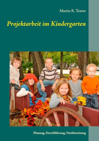 Projektarbeit im Kindergarten - Martin R. Textor