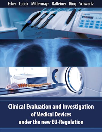 Clinical Evaluation and Investigation of Medical Devices under the new EU-Regulation