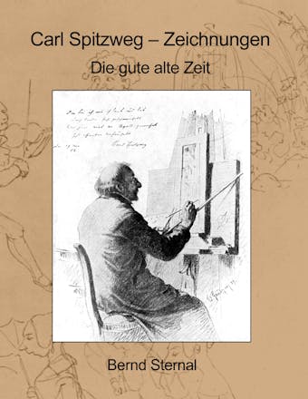 Carl Spitzweg - Zeichnungen - Bernd Sternal