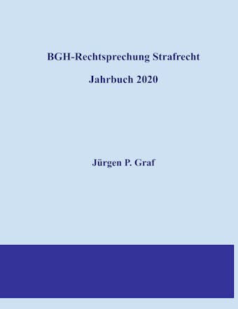 BGH-Rechtsprechung Strafrecht - Jürgen Peter Graf
