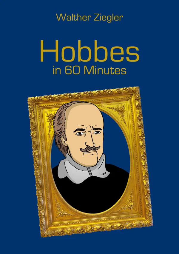 Hobbes in 60 Minutes : Great Thinkers in 60 Minutes