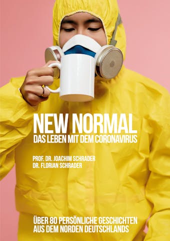 New Normal - Das Leben mit dem Coronavirus - Joachim Schrader, Florian Schrader