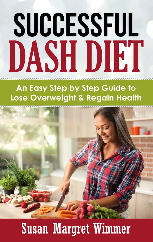 Successful DASH Diet : An Easy Step by Step Guide to Lose Overweight ...