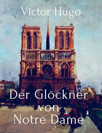 Der GlÃ¶ckner von Notre Dame - Victor Hugo