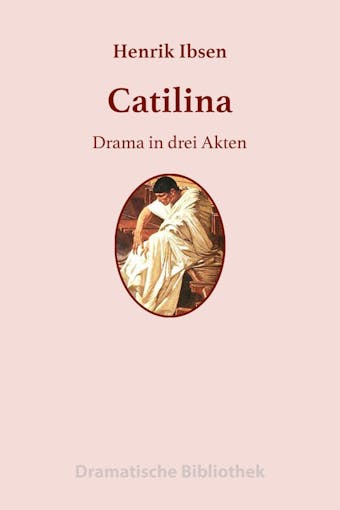 Catilina: Drama in drei Akten - Henrik Ibsen