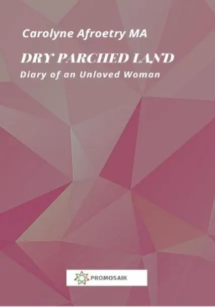 Dry Parched Land : Diary of an Unloved Woman
